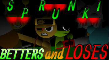 Sprunki Betters and Loses